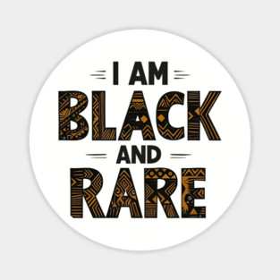 I am black and rare Magnet