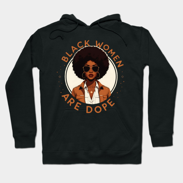 Black Women Are Dope Hoodie by UrbanLifeApparel