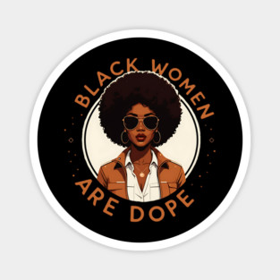 Black Women Are Dope Magnet