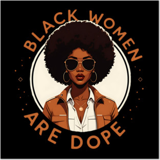 Black Women Are Dope Posters and Art