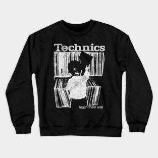 Technics Teach Them well Crewneck Sweatshirt