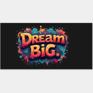 dream big Posters and Art