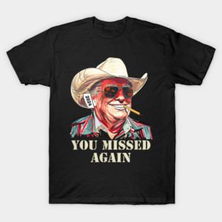 You-Missed-Again T-Shirt