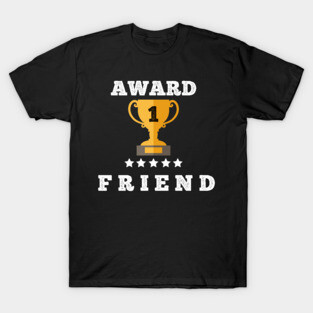 Award gift best friend trophy gift idea T-Shirt