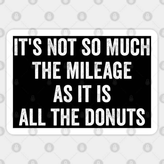 It's Not So Much The Mileage As It Is All The Donuts Sticker by Luxinda