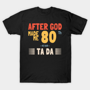 80th birthday T-Shirt