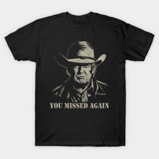 Western Trump Cowboy You Missed Again Trump 2024 T-Shirt