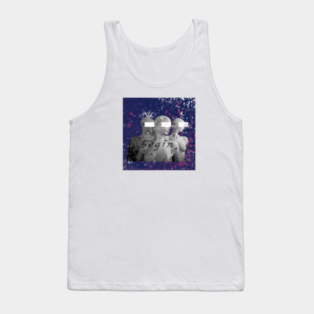 Begin Tank Top by casualteesinc