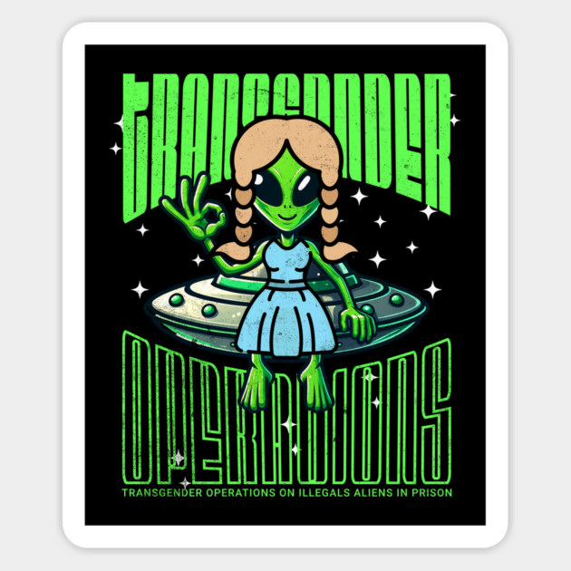 Funny Debate Quote Transgender Operations on Illegal Aliens in Prison Magnet by Yesteeyear