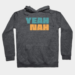 Yeah Nah Hoodie