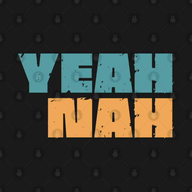 Yeah Nah by Timeless Chaos