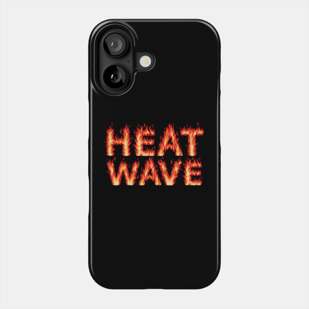Flames Font Heat Wave Fiery Personality Phone Case by The WYLD Tribe