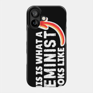 This is What A Feminist Looks Like Phone Case