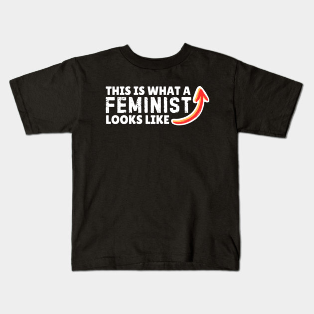 This is What A Feminist Looks Like Kids T-Shirt by The WYLD Tribe