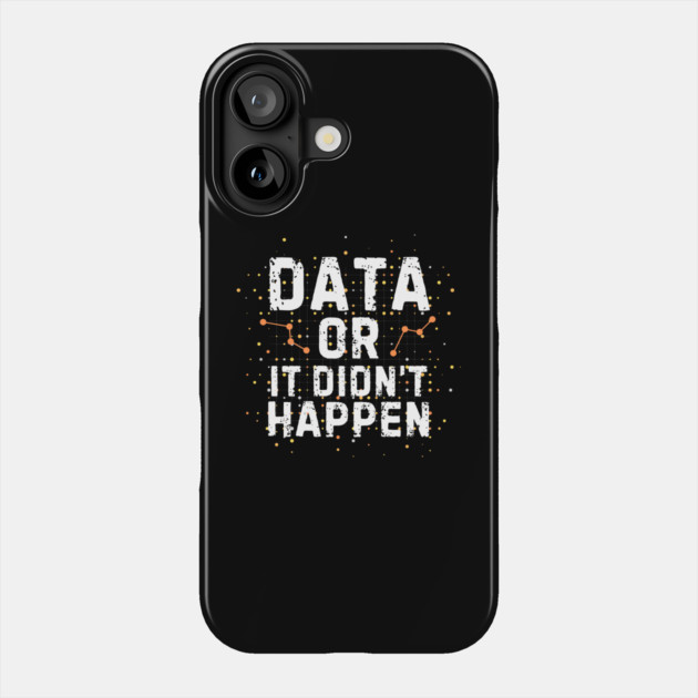 Data Analyst Science Quote Gift Phone Case by The WYLD Tribe