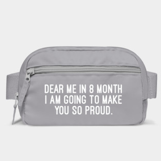 Inspirational Self-Motivation Quote - Proud of Myself in 8 Months Bag