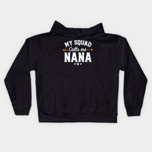 My squad calls me nana Kids Hoodie
