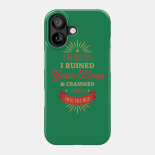 I'm Sorry I Ruined Your Lives Phone Case