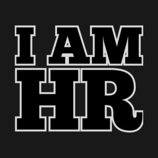 I AM HR T-Shirt