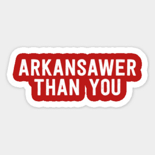 Arkansawer Than You Magnet