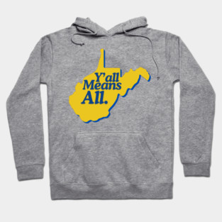 Y’all Means All West Virginia LGBTQ Pride Hoodie