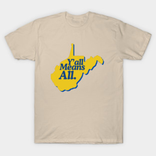 Y’all Means All West Virginia LGBTQ Pride T-Shirt
