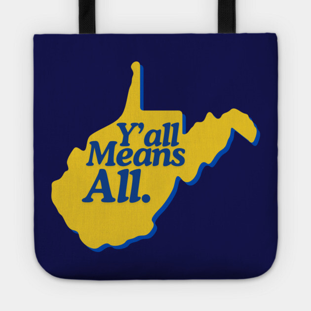 Y’all Means All West Virginia LGBTQ Pride Tote by casualteesinc
