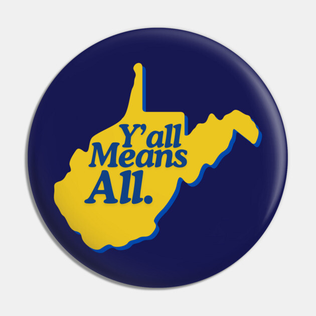 Y’all Means All West Virginia LGBTQ Pride Pin by casualteesinc