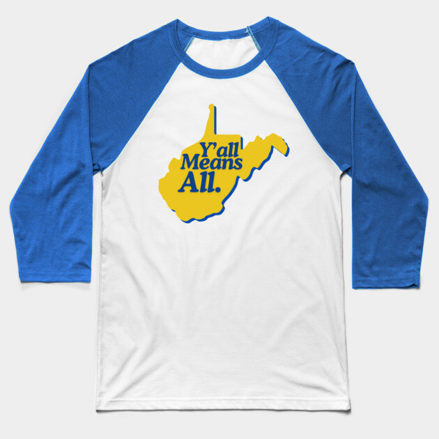 Y’all Means All West Virginia LGBTQ Pride Baseball T-Shirt by casualteesinc