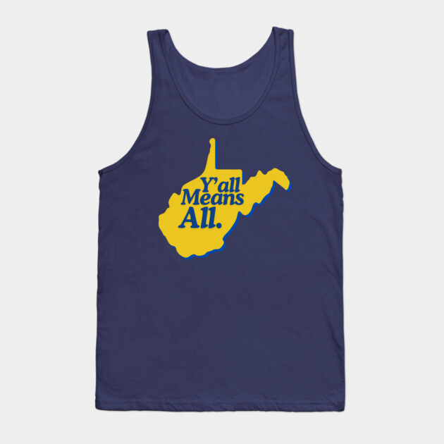 Y’all Means All West Virginia LGBTQ Pride Tank Top by casualteesinc