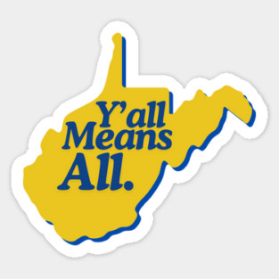 Y’all Means All West Virginia LGBTQ Pride Sticker