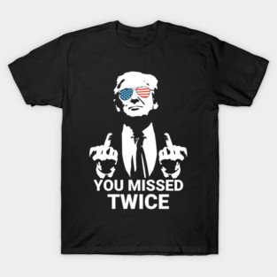 You Missed Twice T-Shirt