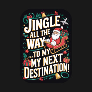Vintage Retro Jingle All the Way to My Next Destination T-Shirt