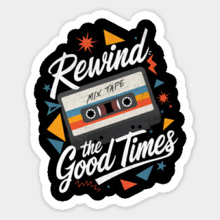 Rewind the Good Times" Retro Mixtape Design Magnet
