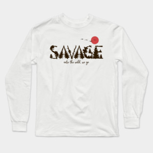 Savage Into the Wild We Go Nature Silhouette Design Long Sleeve T-Shirt
