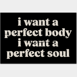 i-want-a-perfect-body Posters and Art
