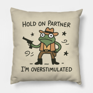 Overstimulated Cowboy Frog Funny Meme Pillow