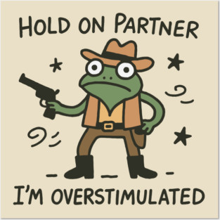 Overstimulated Cowboy Frog Funny Meme Posters and Art