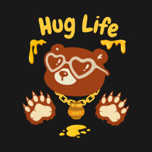 Hug Life Bear T-Shirt