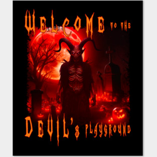 Welcome to the Devil’s Playground. Horror Halloween - Gift adult adults men man women woman teenager teenagers kids - Devil Satan on cemetery by night with red moon. Scary creepy monster demon on graveyard. Gravestones tombstones jack-o-lanterns. Posters and Art