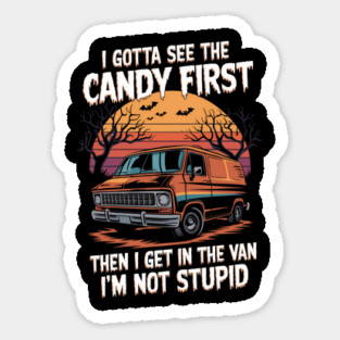 I Gotta See the Candy First Halloween Creepy Van Magnet