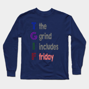 TGIF Long Sleeve T-Shirt