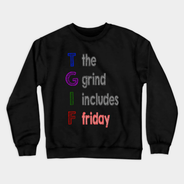 TGIF Crewneck Sweatshirt by alblais