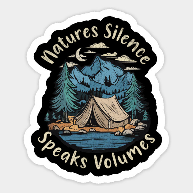 Nature's Silence Speaks Volumes Camping Design Magnet by Designed By Marty