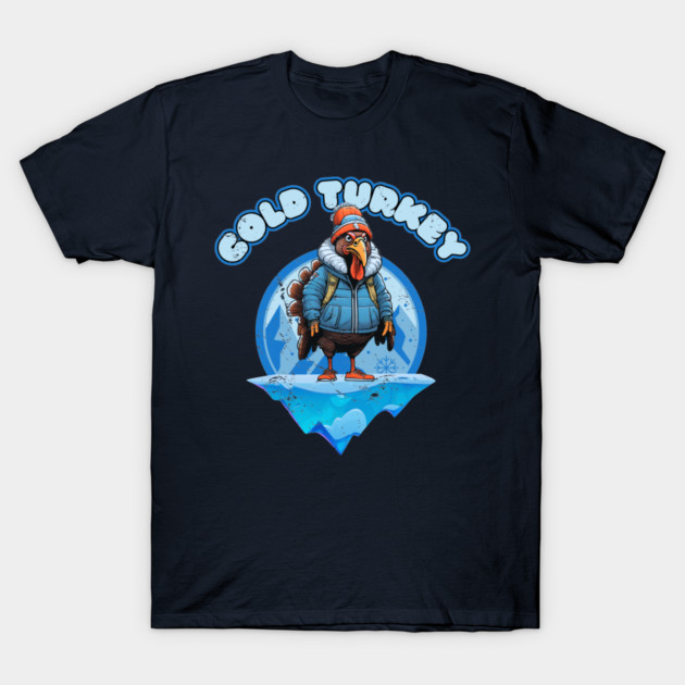 Cold Turkey T-Shirt by Kenny The Bartender's Tee Emporium