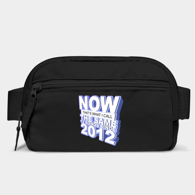 Now That's What I Call The Same 12 Songs Since 2012 by dumbshirts