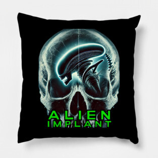 Alien Implant - Literally! (With Text) Pillow
