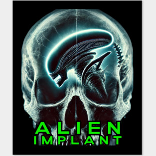 Alien Implant - Literally! (With Text) Posters and Art