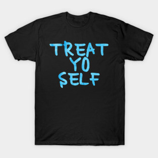 Blue Treat Yo Self T-Shirt