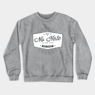 Diamond No Hate in Our State Crewneck Sweatshirt